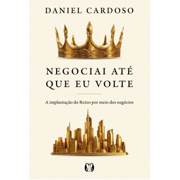 Negociai Até Que Eu Volte