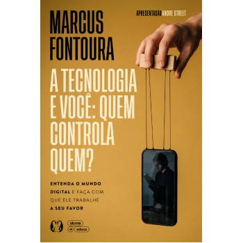 A Tecnologia E Você: Quem Controla Quem?