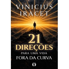21 Direções Para Uma Vida Fora Da Curva
