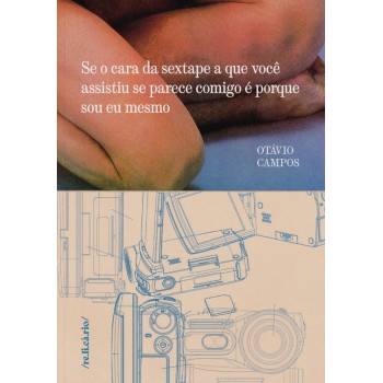 Se O Cara Da Sextape A Que Você Assistiu Se Parece Comigo é Porque Sou Eu Mesmo