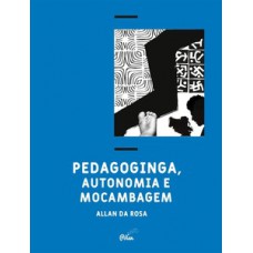 Pedagoginga, Autonomia E Mocambagem