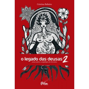 O Legado Das Deusas (com Baralho): Novos Mitos E Arquétipos Do Feminino