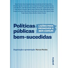 Políticas Públicas Bem-sucedidas: Lições Para Promover O Bem Comum