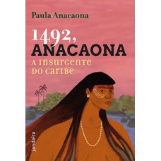 1492, Anacaona: A Insurgente Do Caribe