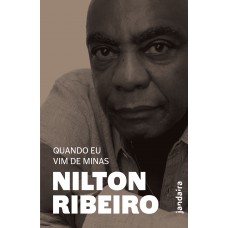 Quando Eu Vim De Minas: A Bagagem Hist-rico-musical De Nilton Ribeiro