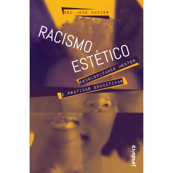 Racismo Estético: Decolonizando Mentes E Práticas Educativas