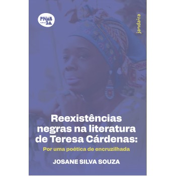 Reexistências Negras Na Literatura De Teresa Cárdenas