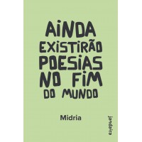 Ainda Existirão Poesias No Fim Do Mundo