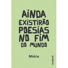 Ainda Existirão Poesias No Fim Do Mundo