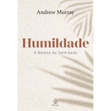 Humildade - A Beleza Da Santidade