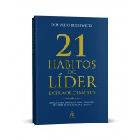 21 Hábitos Do Líder Extraordinário - Liderança, Gestão E Desenvolvimento Pessoal