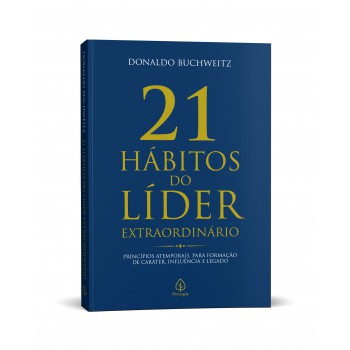 21 Hábitos Do Líder Extraordinário - Liderança, Gestão E Desenvolvimento Pessoal