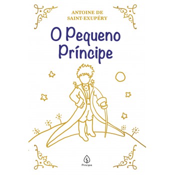 O Pequeno Príncipe - Edição Especial Com Capa Almofadada