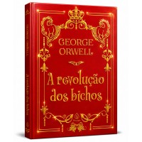 A Revolução Dos Bichos - Clássicos Da Literatura Mundial - Capa Dura Almofadada A Revolução Dos Bichos - Clássicos Da Literatura Mundial - Capa Dura Almofadada