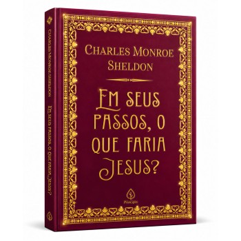 Em Seus Passos O Que Faria Jesus? - Clássicos Da Literatura Mundial - Capa Dura Almofadada