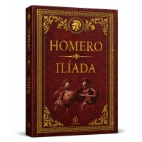 Ilíada - Clássicos Da Literatura Mundial - Capa Dura Almofadada Ilíada - Clássicos Da Literatura Mundial - Capa Dura Almofadada