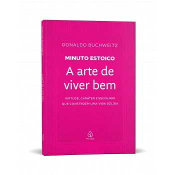 A Arte De Viver Bem - Coleção Minuto Estoico
