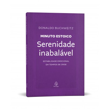 Serenidade Inabalável - Coleção Minuto Estoico