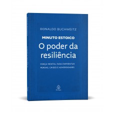 O Poder Da Resiliência - Coleção Minuto Estoico