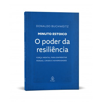 O Poder Da Resiliência - Coleção Minuto Estoico