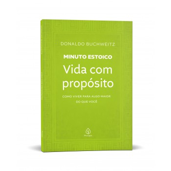 Vida Com Propósito - Coleção Minuto Estoico