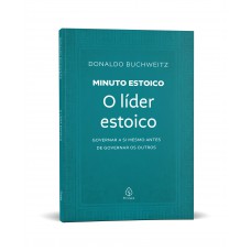 O Líder Estoico - Coleção Minuto Estoico