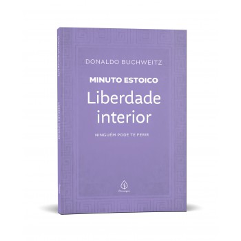 Liberdade Interior - Coleção Minuto Estoico