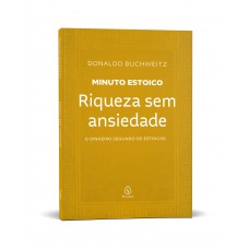 Riqueza Sem Ansiedade - Coleção Minuto Estoico