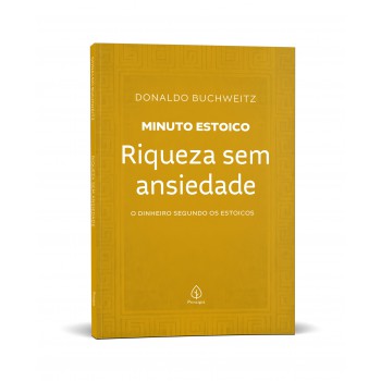 Riqueza Sem Ansiedade - Coleção Minuto Estoico