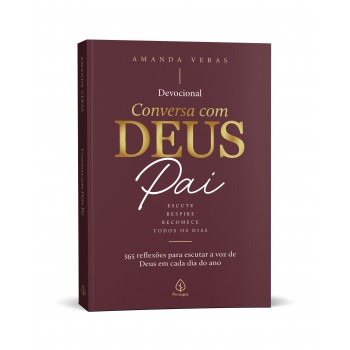 Conversa Com Deus Pai (2027): 365 Reflexões Para Escutar A Voz De Deus Em Cada Dia Do Ano