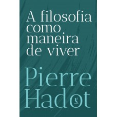 A Filosofia Como Maneira De Viver