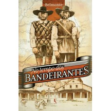 No Tempo Dos Bandeirantes