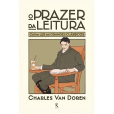 O Prazer Da Leitura: Como Ler Os Grandes Clássicos