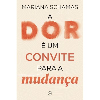 A Dor é Um Convite Para A Mudança