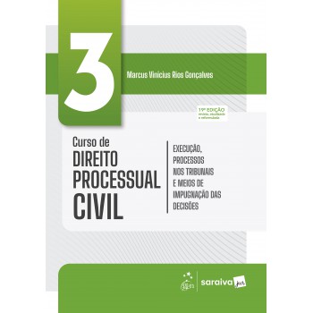 Curso De Direito Processual Civil - Execução, Processos Nos Tribunais - Vol.3 - 19ª Edição 2026