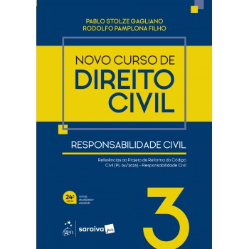 Novo Curso De Direito Civil - Vol.3 - Responsabilidade Civil - 24ª Edição 2026