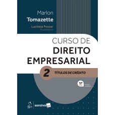 Curso De Direito Empresarial - Títulos De Crédito Vol.2 - 17ª Edição 2027