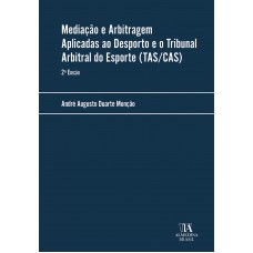 Mediação E Arbitragem Aplicadas Ao Desporto E O Tribunal Arbitral Do Esporte (tas/cas)