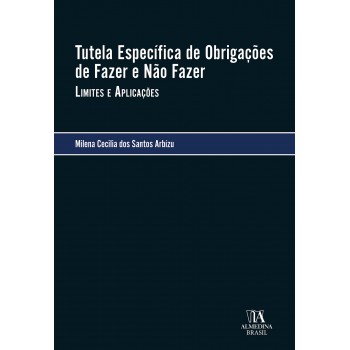 Tutela Específica De Obrigações De Fazer E Não Fazer
