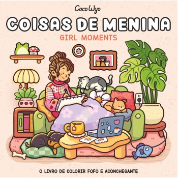 Coisas De Menina (girl Moments) - Livro De Colorir Coco Wyo Com Ilustrações Inéditas