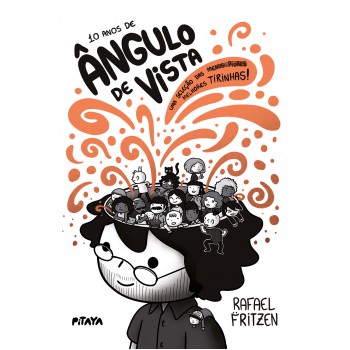 10 Anos De ângulo De Vista: Uma Seleção Das Melhores Tirinhas!