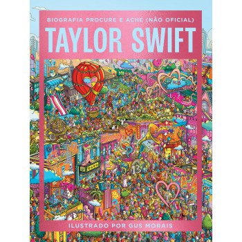 Taylor Swift: Biografia Procure E Ache (não Oficial) - Explore As Eras Icônicas Da Diva Pop!