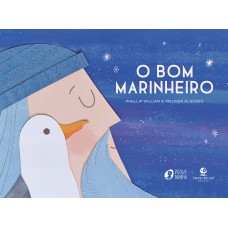 O Bom Marinheiro - Com Ilustrações Lúdicas Em Colagem E Texto Do Mesmo Autor De 