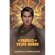 Os Pardais Do Velho Mundo - A Continuação De ?as Andorinhas De Um Continente Em Chamas” E O Segundo Volume Da Trilogia Logos