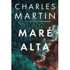 Maré Alta - Uma Jornada De Ação, Redenção E Segredos Profundos, Do Mesmo Autor De 