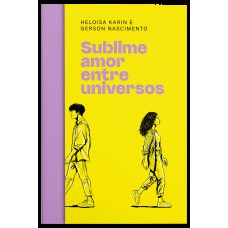 Sublime Amor Entre Universos - Um Romance Com Toque De Fantasia Para Fãs De Rpg E Multiverso