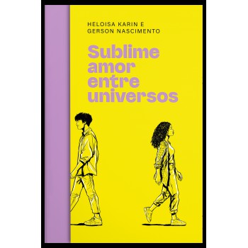 Sublime Amor Entre Universos - Um Romance Com Toque De Fantasia Para Fãs De Rpg E Multiverso