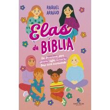 Elas Da Bíblia - Um Devocional Para Garotas Cujas Histórias Deus Está Escrevendo