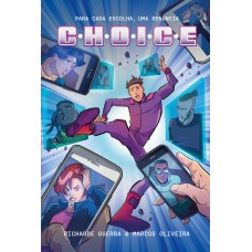 C.h.o.i.c.e. - Uma Graphic Novel Interativa Em Que Você Decide O Rumo Da História