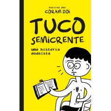 Tuco Semicrente - Uma História Em Quadrinhos Dodoísta E Muito Engraçada